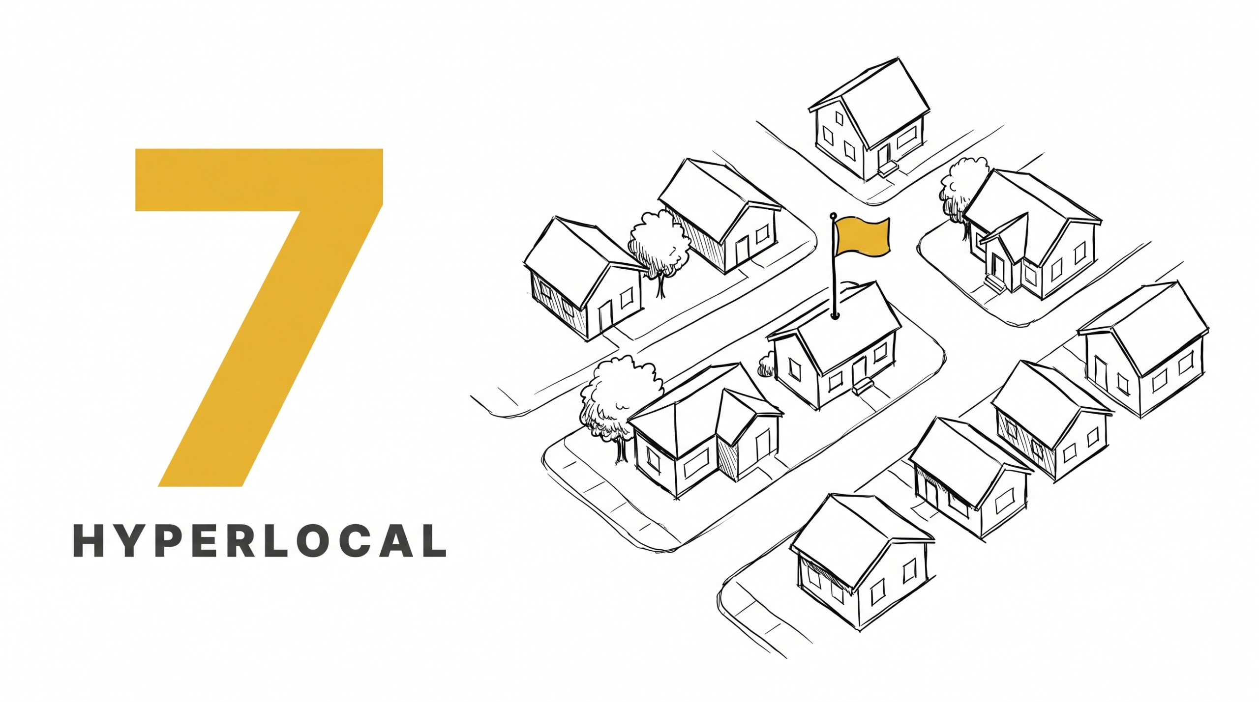 Hyperlocal Real Estate Marketing: 7 Plays to Own It