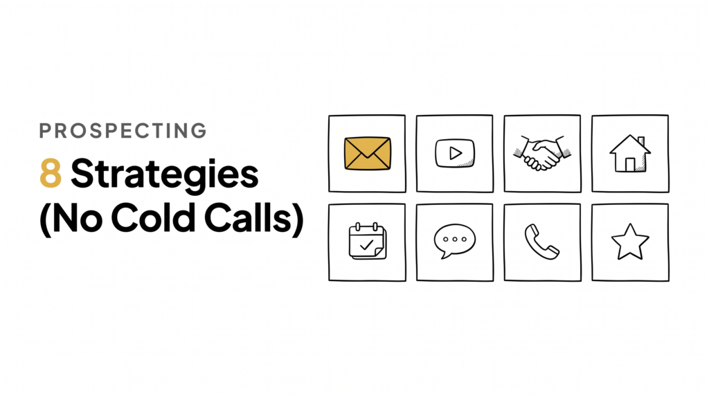 Real Estate Prospecting: 8 Strategies (No Cold Calls)