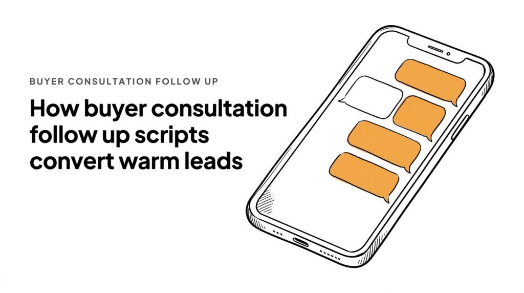 How buyer consultation follow up scripts convert warm leads