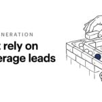 Stop relying on brokerage leads and build your own pipeline